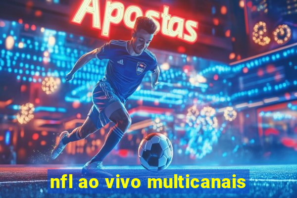 nfl ao vivo multicanais